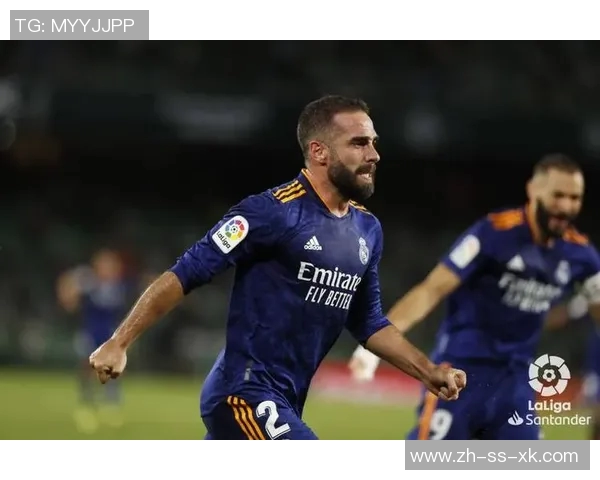 卡瓦哈尔有望复出参加西超杯贝蒂斯战役仍缺正印右后卫